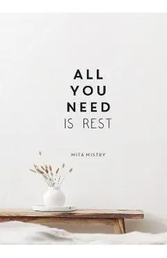 All You Need Is Rest - Mita Mistry