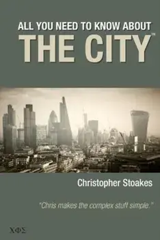 All You Need To Know About The City, Paperback/Christopher Stoakes