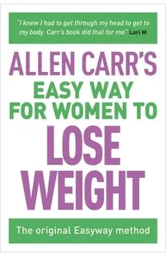 Allen Carr's Easy Way for Women to Lose Weight: The Original Easyway Method - Allen Carr