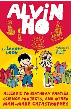 Allergic to Birthday Parties, Science Projects, and Other Man-Made Catastrophes - Lenore Look