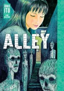 Alley: Junji Ito Story Collection, Hardback/Junji Ito