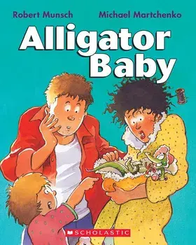 Alligator Baby/Robert Munsch