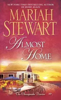 Almost Home: The Chesapeake Diaries, Paperback/Mariah Stewart