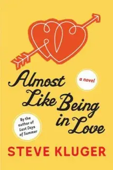 Almost Like Being in Love, Paperback/Steve Kluger