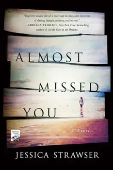 Almost Missed You, Paperback/Jessica Strawser