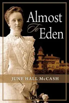 Almost to Eden, Paperback/June Hall McCash