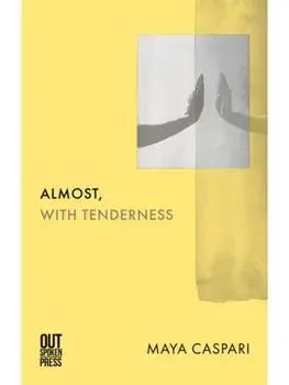 Almost, with Tenderness, Paperback/Maya Caspari