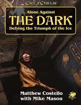 Alone Against the Dark: A Solo Play Call of Cthulhu Mini Campaign., Paperback/Matthew Costello