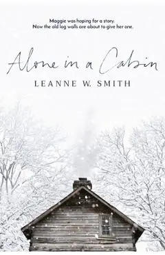 Alone in a Cabin - Leanne W. Smith