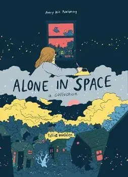 Alone in Space: A Collection, Hardcover/Tillie Walden
