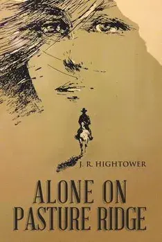 Alone on Pasture Ridge/J. R. Hightower