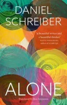 Alone. Reflections on Solitary Living, Hardback/Daniel Schreiber