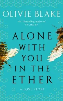 Alone With You in the Ether. A love story like no other and a Heat Magazine Book of the Week, Paperback/Olivie Blake