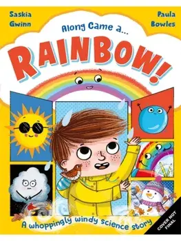Along Came a... Rainbow!. A wet and windy weather story, Paperback/Saskia Gwinn