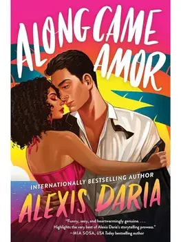 Along Came Amor. A Novel, Paperback/Alexis Daria