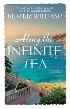 Along the Infinite Sea - Beatriz Williams