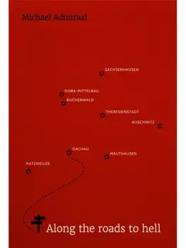 Along the Roads to Hell, Hardback/Michael Admiraal
