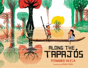 Along the Tapajs, Hardcover/Fernando Vilela