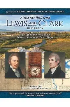 Along the Trail with Lewis & Clark: A Guide to the Trail Today - Barbara Fifer