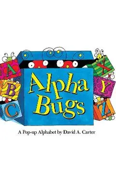 Alpha Bugs: A Pop-Up Alphabet - David A. Carter