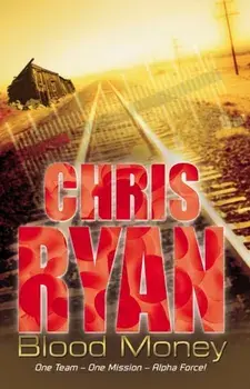 Alpha Force: Blood Money. Book 7, Paperback/Chris Ryan