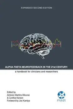 Alpha-Theta Neurofeedback in the 21st Century: A Handbook for Clinicians and Researchers, Paperback/Antonio Martins-Mourao