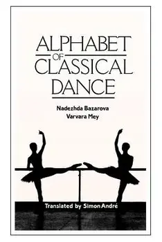 Alphabet of Classical Dance, Paperback/Varvara Mey