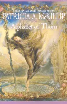 Alphabet of Thorn, Paperback/Patricia A. McKillip