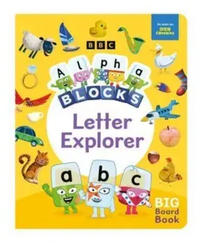 Alphablocks Letter Explorer: A Big Board Book, Board book/Sweet Cherry Publishing