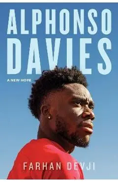 Alphonso Davies: A New Hope - Farhan Devji