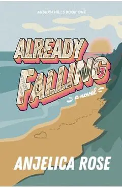 Already Falling - Anjelica Rose
