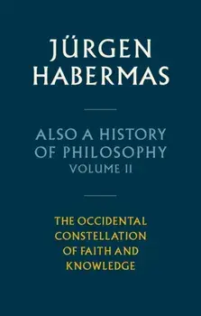 Also a History of Philosophy, Volume 2. The Occidental Constellation of Faith and Knowledge, Hardback/***