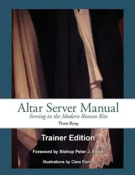 Altar Server Manual Trainer Edition, Paperback/Thom Ryng