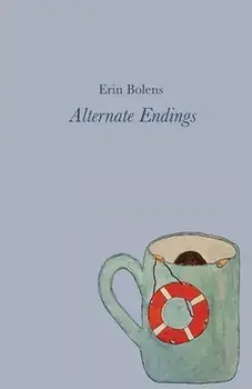 Alternate Endings, Paperback/Erin Bolens