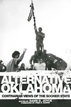 Alternative Oklahoma: Contrarian Views of the Sooner State, Paperback/Davis D. Joyce