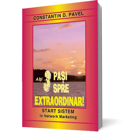 Alti 3 pasi spre Extraordinar! | Constantin D. Pavel