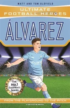 Alvarez (Ultimate Football Heroes - The No.1 football series). Collect them all!, Paperback/Matt & Tom Oldfield