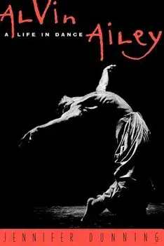 Alvin Ailey: A Life in Dance, Paperback/Jennifer Dunning