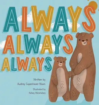 Always, Always, Always, Hardcover/Audrey Copenhaver Nixon