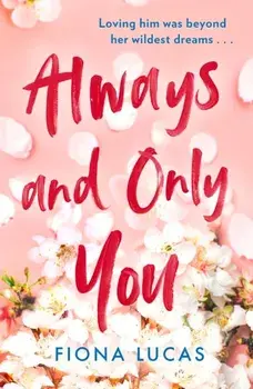 Always and Only You, Paperback/Fiona Lucas