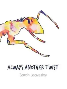 Always Another Twist, Paperback/Sarah Leavesley