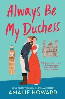 Always Be My Duchess, Paperback/Amalie Howard