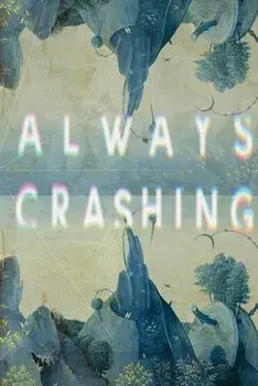 Always Crashing Issue Five, Paperback/James Tadd Adcox