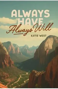 Always Have, Always Will - Katie West