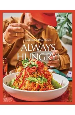 Always Hungry!: The Cookbook - Laurent Dagenais
