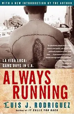 Always Running: La Vida Loca: Gang Days in L.A. - Luis J. Rodriguez