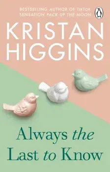 Always the Last to Know/Kristan Higgins