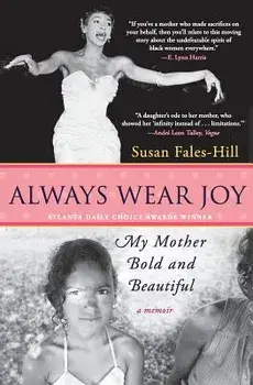 Always Wear Joy: My Mother Bold and Beautiful, Paperback/Susan Fales-Hill