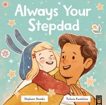 Always Your Stepdad, Paperback/Stephanie Stansbie