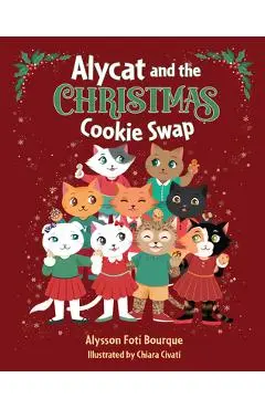 Alycat and the Christmas Cookie Swap - Alysson Foti Bourque